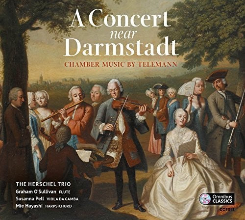 A Concert Near Darmstadt: Chamber Music by Telemann / Herschel Trio