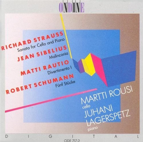 Strauss, Sibelius, Schumann, Rautio: Works for Cello / Martti Rousi