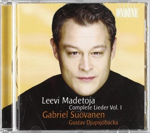 Madetoja: Lieder Vol 1 / Gabriel Suovanen