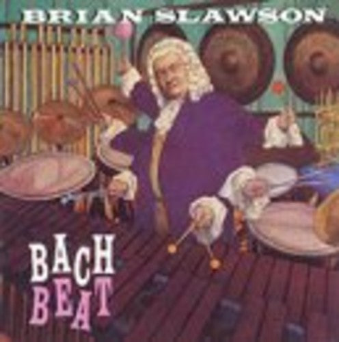 Bach Beat / Brian Slawson