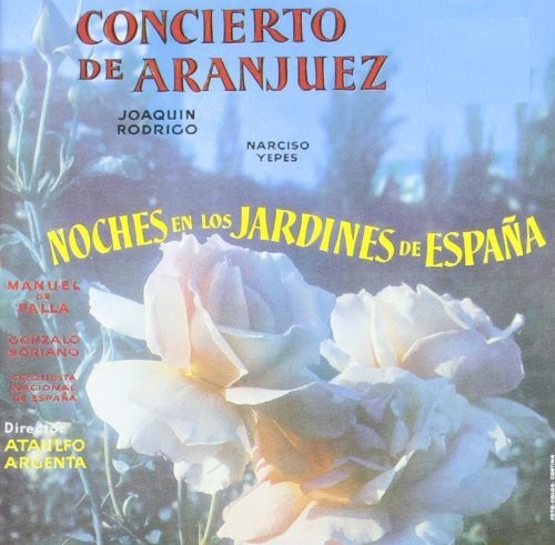 Rodrigo: Concierto De Aranjuez; Falla: Noches En Los Jardines De Espana / Yepes, Soriano