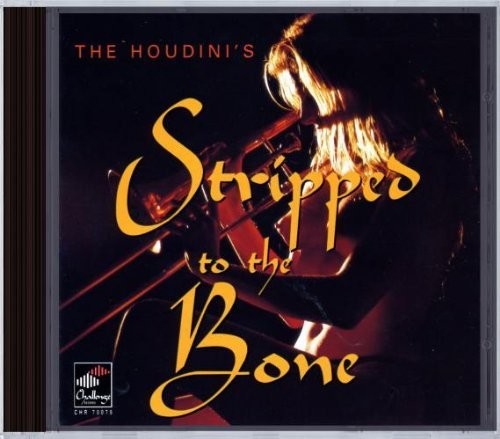 HOUDINI'S: Stripped to the Bone