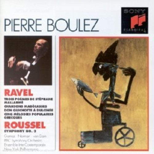 Ravel: Orchestral Songs;  Roussel: Symphony No 3 / Boulez