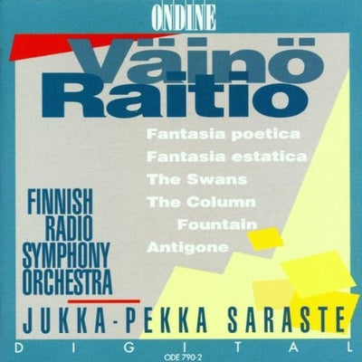Väinö Raitio: Fantasia Poetica; Works for Orchestra / Saraste, Finnish Radio Symphony
