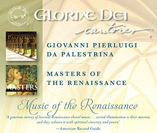 Music of the Renaissance: Palestrina & Masters of the Renaissance / Gloriae Dei Cantores