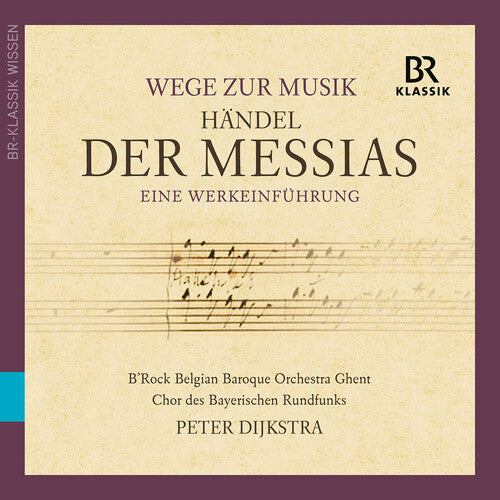 Wege zur Musik: Handel - Der Messias / Dijkstra, B'Rock Belian Baroque Orchestra