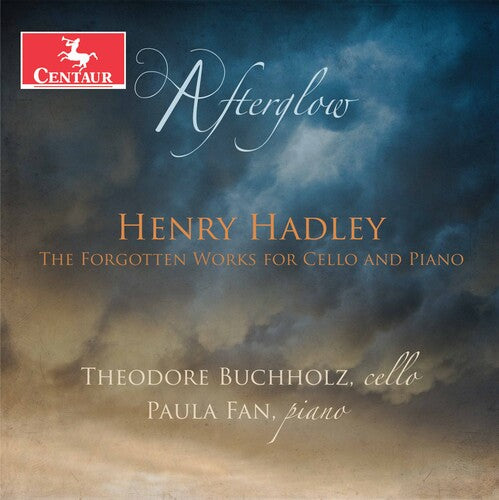 Afterglow: Henry Hadley - The Forgotten Works for Cello & Piano / Buchholz, Fan