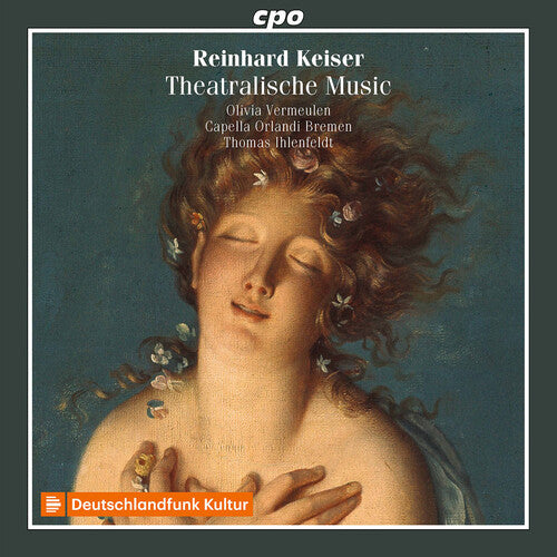 Keiser: Theatralische Music / Ihlenfeldt, Vermeulen, Capella Orlandi Bremen