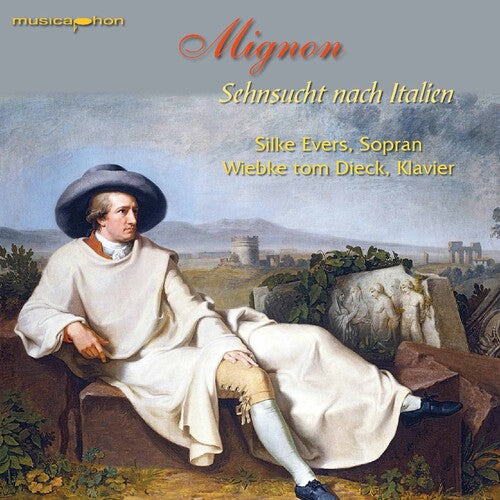 Mignon: Sehnsucht nach Italien / Evers, Dieck