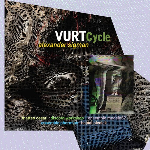 Sigman: VURT Cycle / Pivnick, Ensemble Phorminx, Ensemble Modelo62