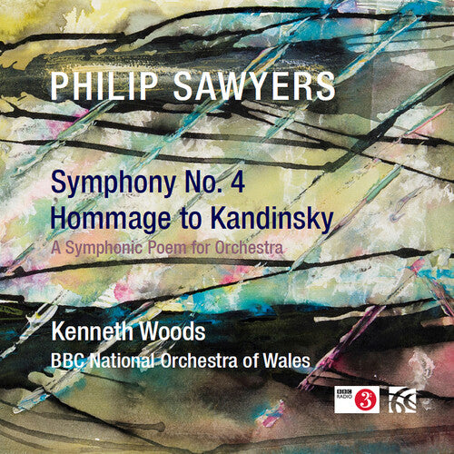 Philip Sawyers: Symphony No. 4 & Hommage to Kandinsky