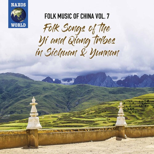 Folk Music of China, Vol. 7: Folk Songs of the Yi and Qiang Tribes in Sichuan & Yunnan / Various