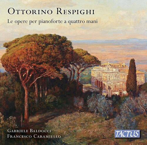 Respighi: Works for Piano 4 Hands / Baldocci, Caramiello