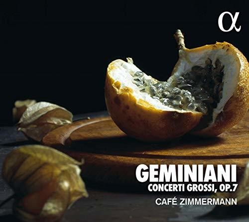 Geminiani: Concerti Grossi, Op. 7 / Cafe Zimmermann