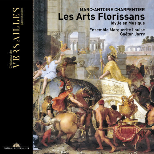 Charpentier: Les Arts Florissans / Jarry, Ensemble Marguerite Louise