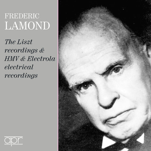 The Liszt Recordings & HMV & Electrola Electrical Recordings / Lamond