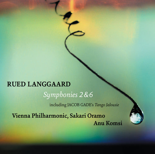 Langgaard: Symphonies Nos. 2 & 6 / Komsi, Oramo, Vienna Philharmonic