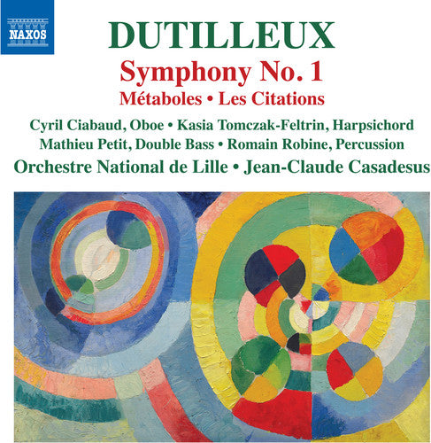 Dutilleux: Symphony No. 1, Metaboles, Les citations / Casadesus, Lille National Orchestra