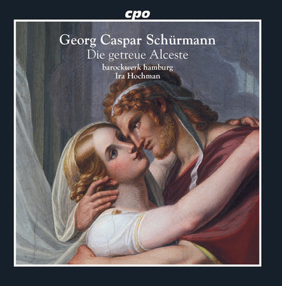 Schurmann: Die getreue Alceste / Hochmann, Barockwerk Hamburg