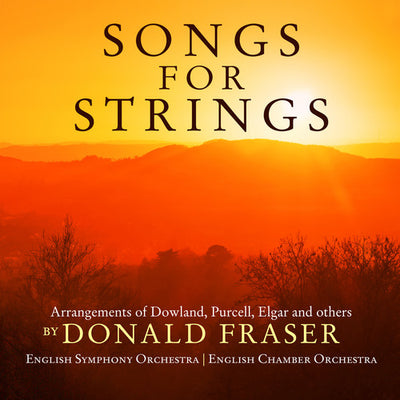 Songs for Strings / Fraser, English Symphony & English Chamber Orchestras