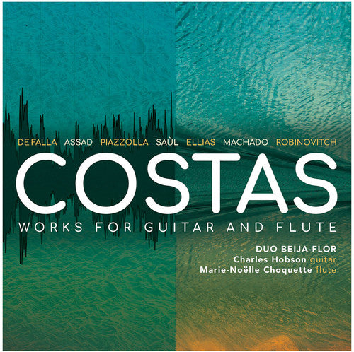 Costas: Works for Guitar & Flute / Duo Beija-Flor