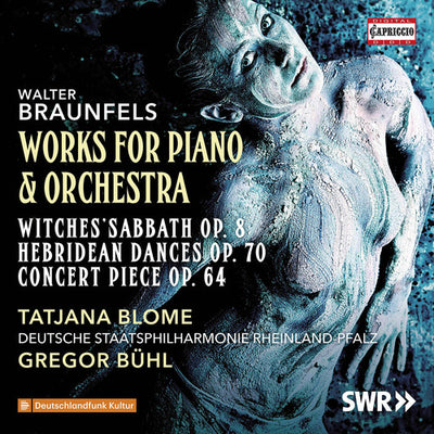 Braunfels: Works for Piano & Orchestra / Buhl, Blome, Rheinlands-Pfalz State Philharmonic