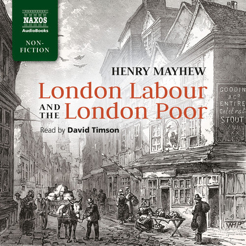 London Labour & the Londor Poor / Henry Mayhew (unabridged) [23 CDs]