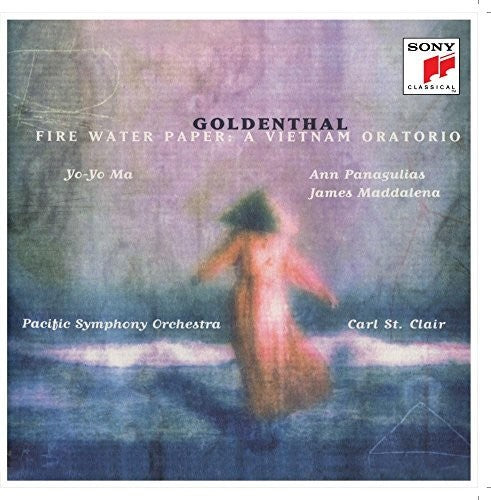 Goldenthal: Fire Water Paper - A Vietnam Oratorio / Ma, Panagulias, St. Clair
