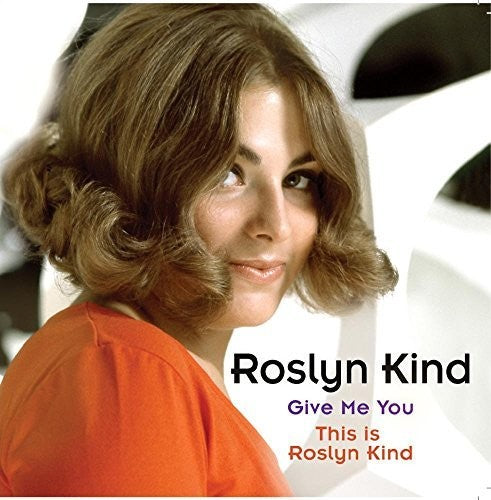 Give Me You & This Is Roslyn Kind / Roslyn Kind