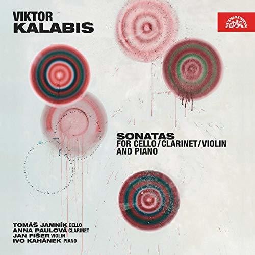 Kalabis: Sonatas for Cello, Clarinet, Violin & Piano / Jamnik, Paulova, Fiser, Kahanek