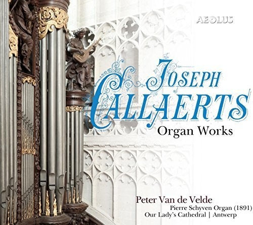 Callaerts: Organ Works / Velde