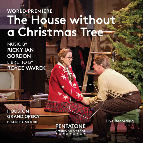 Gordon: The House Without A Christmas Tree / Moore, Houston Grand Opera
