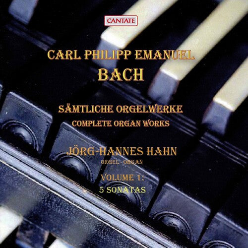 C.P.E. Bach: Complete Organ Works, Vol. 1 / Hahn