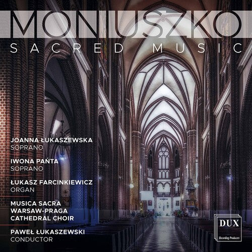Moniuszko: Sacred Music / Lukaszewski, Musica Sacra Warsaw-Praga Cathedral Choir