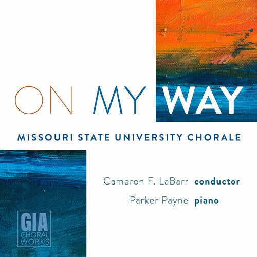 On My Way / LaBarr, Missouri State University Chorale