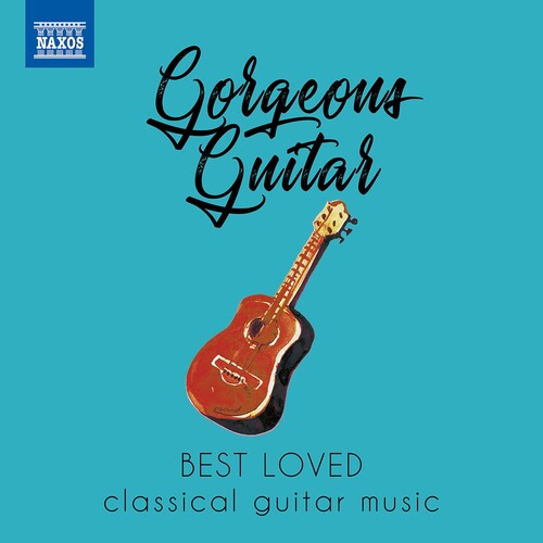 Gorgeous Guitar: Best Loved Classical Guitar Music / Various
