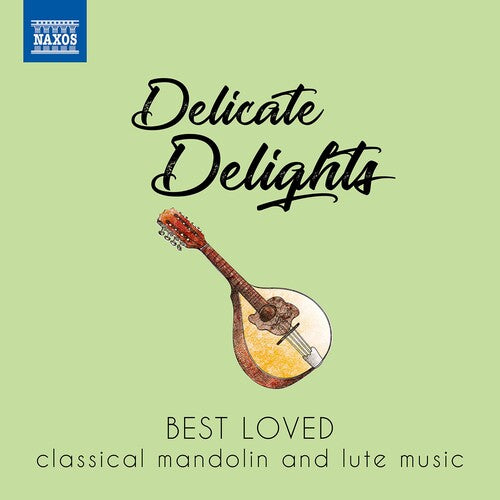 Delicate Delights: Best Loved Classical Mandolin & Lute Music / Various