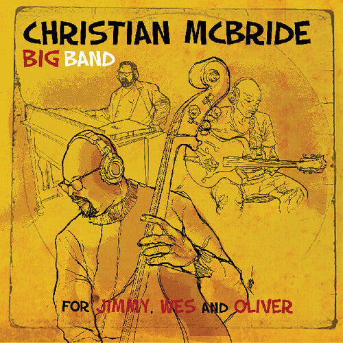 Christian McBride Big Band: For Jimmy, Wes And Oliver
