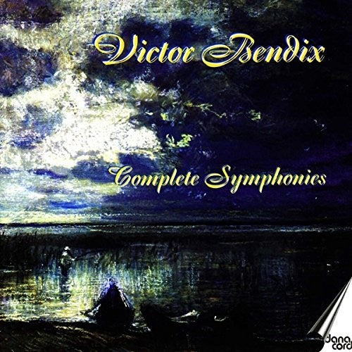 Victor Bendix: The Complete Symphonies