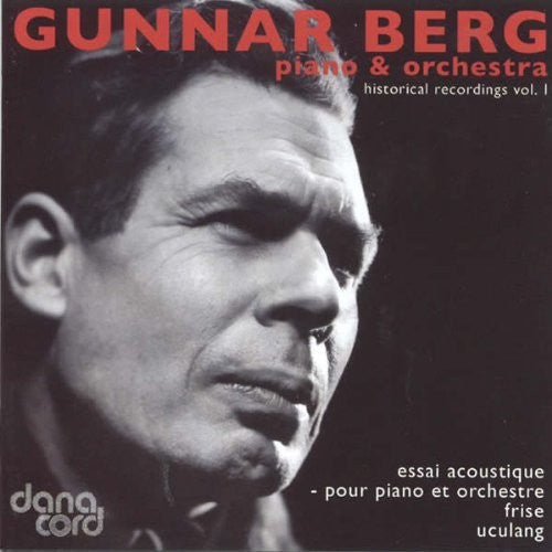 Gunnar Berg: Works for Piano & Orchestra, Vol. 1