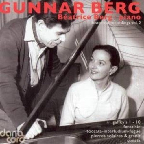 Gunnar Berg Played by Béatrice Berg: Historical Recordings,