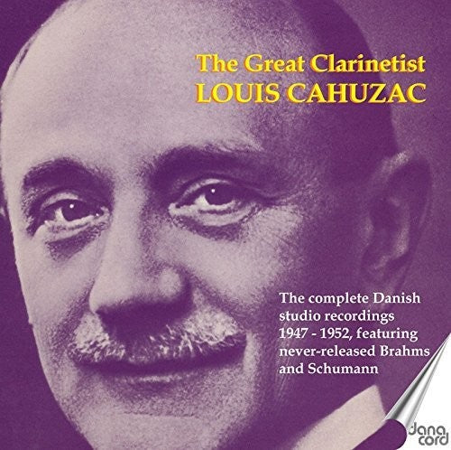 The Great Clarinettist: Louis Cahuzac (Recorded 1947-1952)