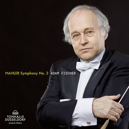 Mahler: Symphony No. 3 / Fischer, Dusseldorf Symphony