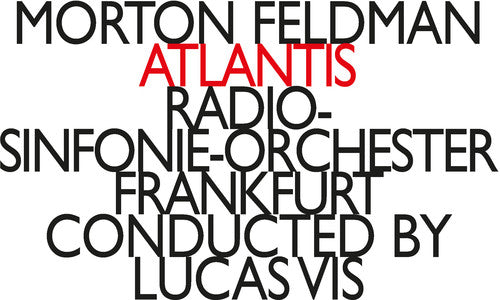 Feldman: Atlantis / Vis, Frankfurt Radio Symphony