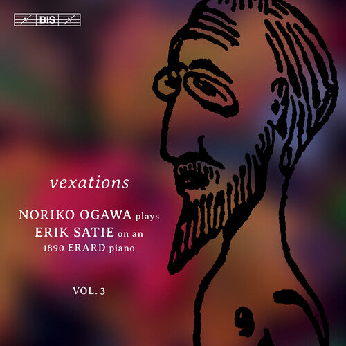 Noriko Ogawa plays Satie on an 1890 Erard Piano, Vol. 3: Vexations