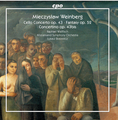 Weinberg: Cello Concerto, Op. 43; Fantasy, Op. 52 & Concertino Op. 43bis / Borowicz, Kristiansand Symphony