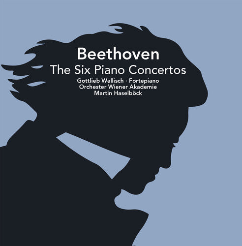 Beethoven: The Six Piano Concertos / Haselbock, Orchester Wiener Akademie