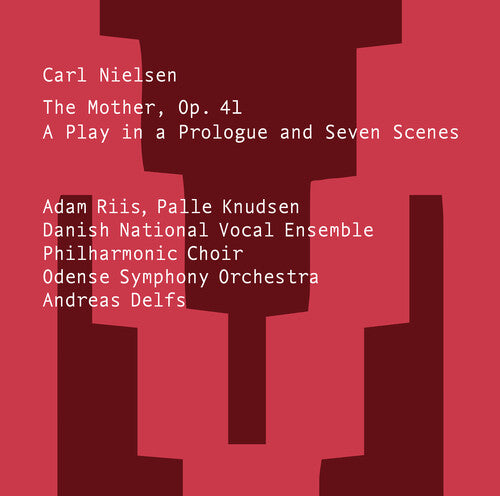 Nielsen: The Mother / Riis, Knudsen, Delfs, Odense Symphony