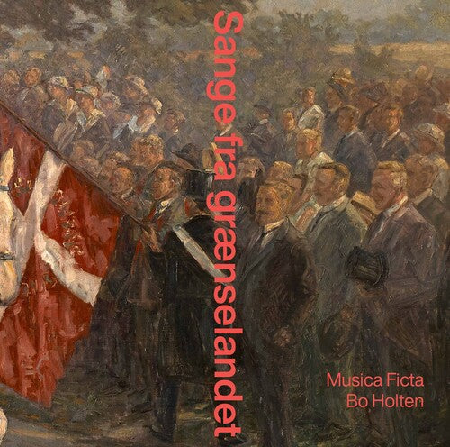 Sange fra graenselandet / Holten, Musica Ficta