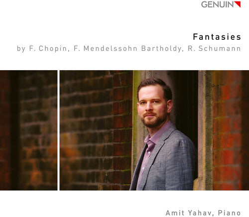 Chopin, Mendelssohn & Schumann: Fantasies / Yahav